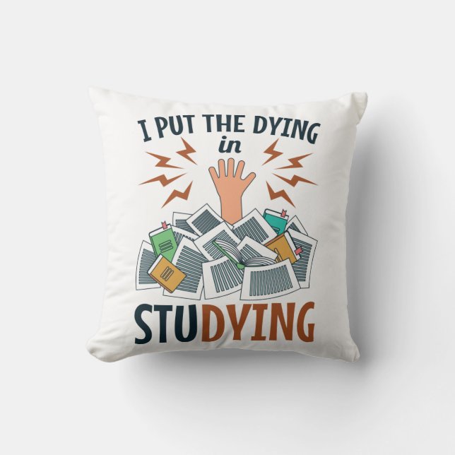 Jag lägger ner dånet i Study Funny College Student Kudde (Framsida)