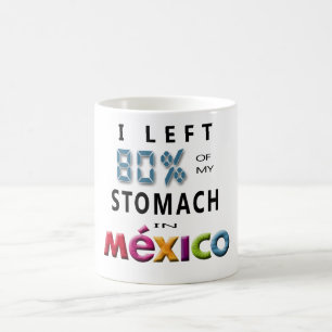 Jag lämnade 80% av min mage i Mexico Kaffemugg