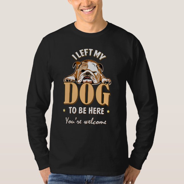 Jag Lämnade min Hund att vara här... T Shirt (Framsida)