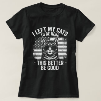Jag Lämnade Mina Katter Hemma För Att Vara Här Rol T Shirt