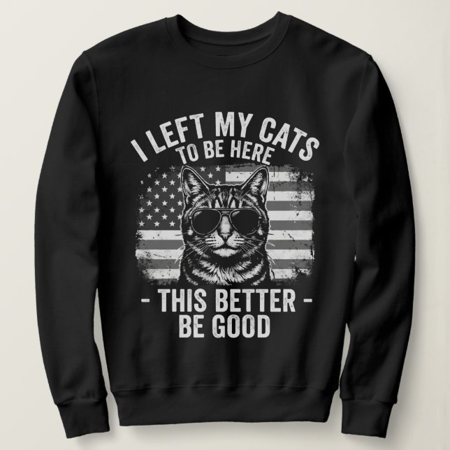Jag Lämnade Mina Katter Hemma För Att Vara Här Rol T Shirt (Design framsida)