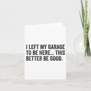 Jag Lämnat min garage att vara här, det är bättre Kort