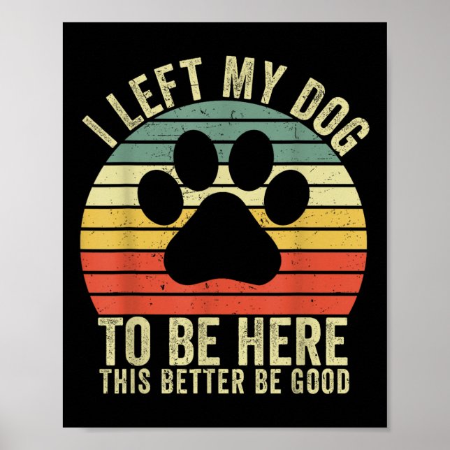 Jag Lämnat min Hund att vara här... bättre vara Br Poster (Framsidan)