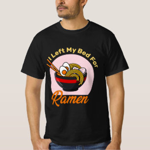 Jag Lämnat mitt bud för Ramen japanese food älskar T Shirt