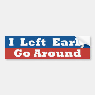 Jag Lämnat Tidigt, gå runt Bumper Sticker Bildekal