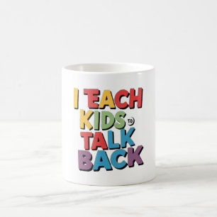Jag lär barn att prata tillbaka - Tal-terapi Kaffemugg