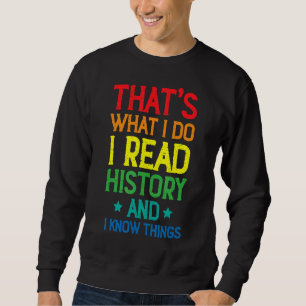 Jag lär historia och jag känner Sak historielärare Lång Ärmad Tröja