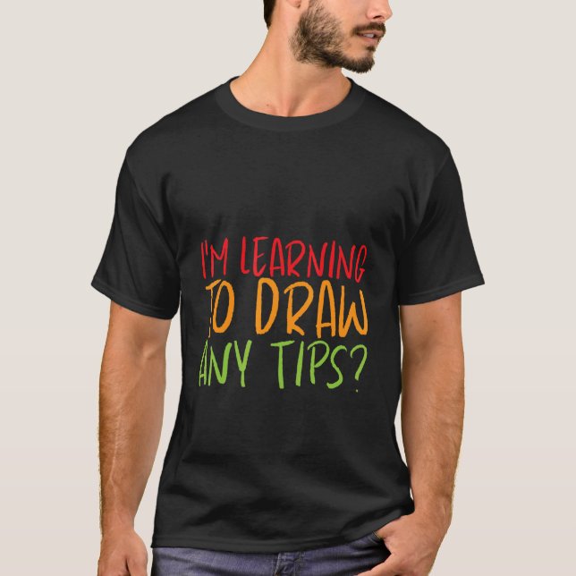 Jag lär mig att rita  Några tips   T Shirt (Framsida)