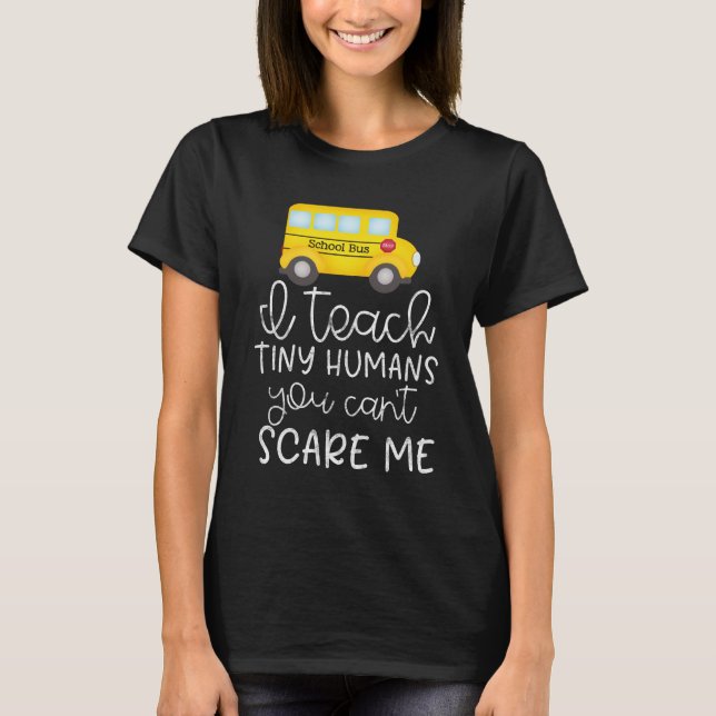 Jag lär små människor, du kan inte skrämma mig t shirt (Framsida)
