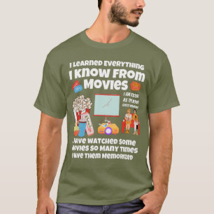 Jag lärde mig allt jag vet från filmer t shirt