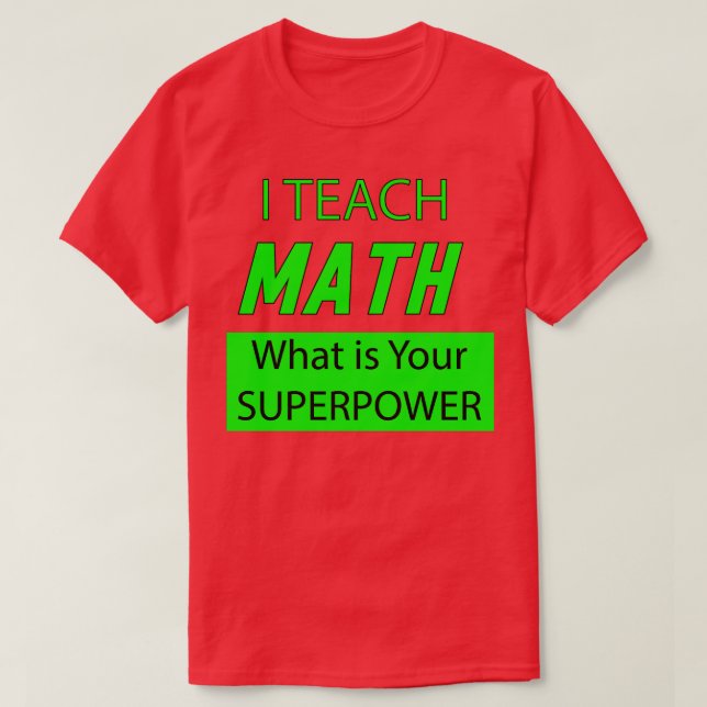 JAG LÄRER MATH VAD ÄR DIN SUPERMAKT T SHIRT (Design framsida)