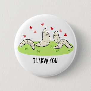 Jag Larvae You Funny Larvae Kärlek Pun Knapp