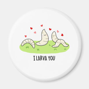 Jag Larvae You Funny Larvae Kärlek Pun Magnet