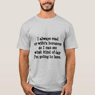 Jag läser alltid min fru horoskop t shirt