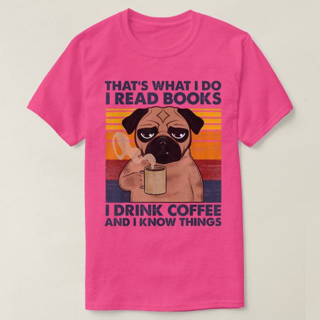 Jag läser böcker Jag dricker kaffe Och jag vet sak T Shirt (Design framsida)