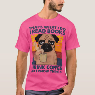 Jag läser böcker Jag dricker kaffe Och jag vet sak T Shirt