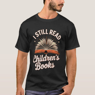 Jag läser fortfarande barnböcker Citat T Shirt