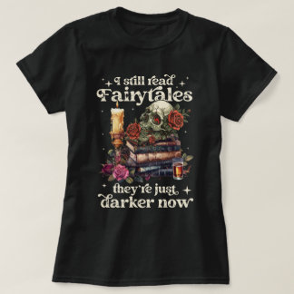 Jag läser fortfarande Fairytales.. De är bara mörk T Shirt
