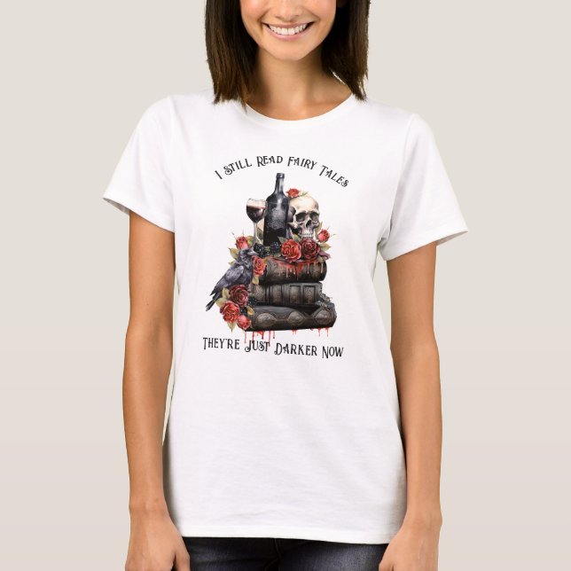 Jag läser fortfarande sagor från Fairy Tales.. De  T Shirt (Framsida)