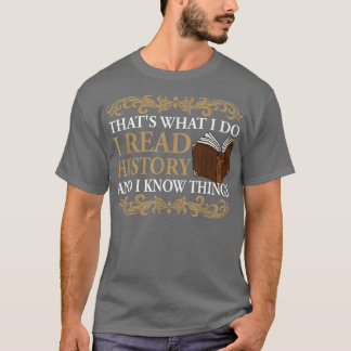 Jag läser historik och känner Sak Cute Bok Älskare T Shirt