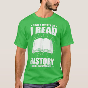 Jag läser historik och känner Sak Cute Bok Älskare T Shirt