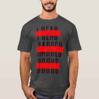 Jag läste Banne med de förbjudna Bok-läsarna. T Shirt