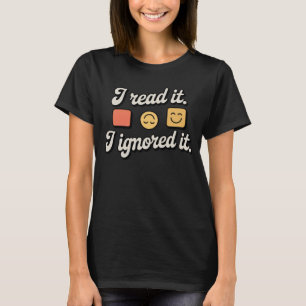 Jag läste det. Jag ignorerade det. Roligt Ghosti T Shirt
