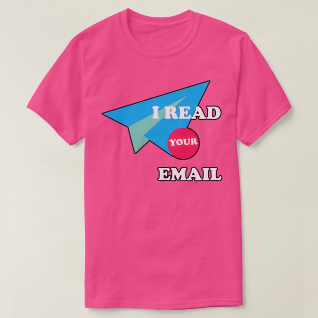 Jag läste ditt e-postmeddelande t shirt (Design framsida)