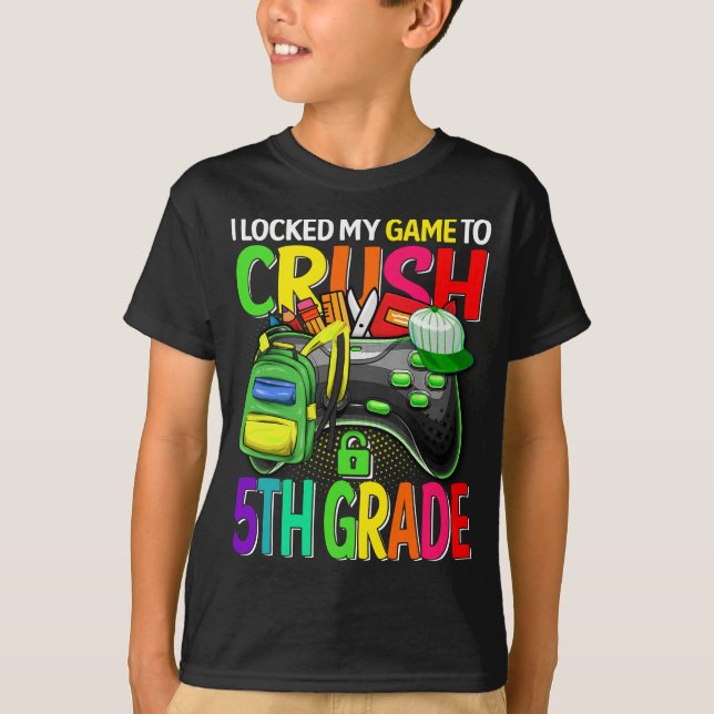 Jag låste mitt spel för att krossa femte Klass Bac T Shirt (Framsida)