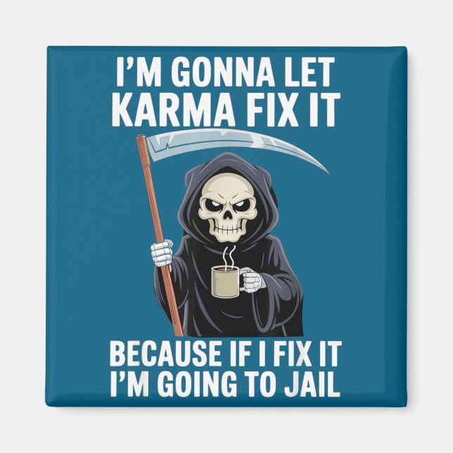 Jag Låter Karma Fixa Det För Om Jag Fixar Det Jag Magnet (Framsidan)