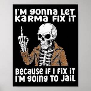Jag Låter Karma Fixa Det För Om Jag Fixar Det Komm Poster