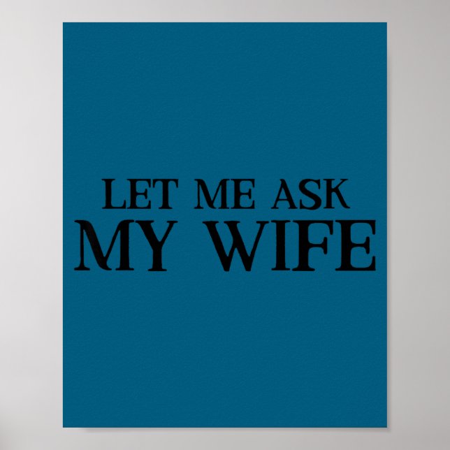 Jag Låter Min Fru Fråga Retro Make Poster (Framsidan)