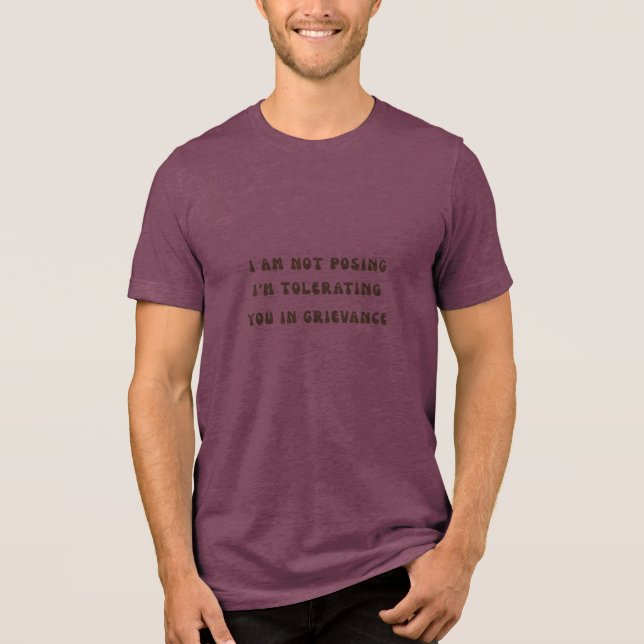Jag låtsas inte tolerera dig i klagomål-tee t shirt (Framsida)