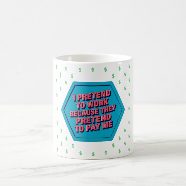 Jag låtsas jobba eftersom de låtsas betala mig kaffemugg (Center)