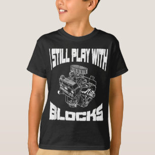 Jag leker fortfarande med block, en snygg mekanisk t shirt