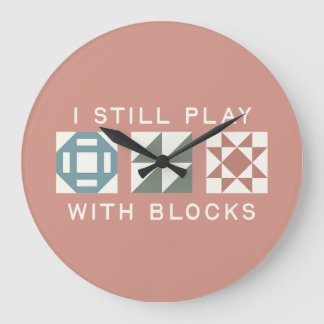 Jag leker fortfarande med block Quilter's Stor Klocka