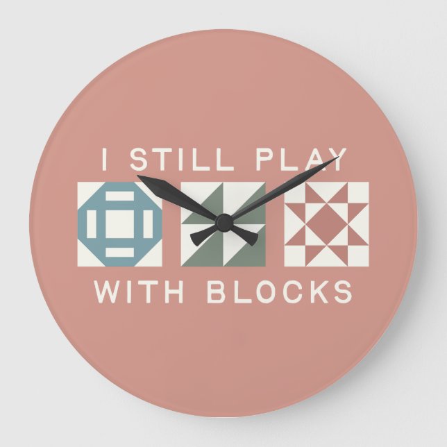 Jag leker fortfarande med block Quilter's Stor Klocka (Framsida)
