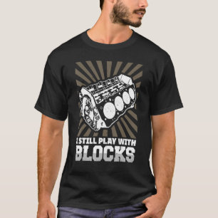 Jag leker fortfarande med blockmekanism t shirt