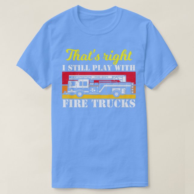 Jag leker fortfarande med Fire Lastbilar (2) T Shirt (Design framsida)