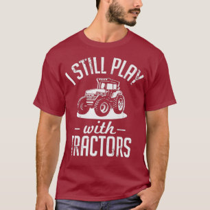 Jag leker fortfarande med traktorernas fina jordbr t shirt