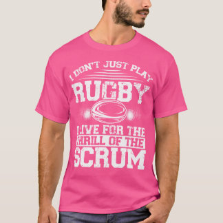Jag leker inte Rugby. Jag bor för tuppen av SC T Shirt