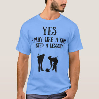 Jag leker som en tjej... behöver en lektion t shirt