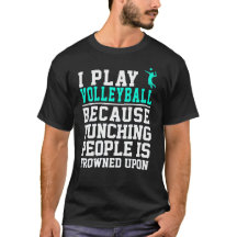 Jag leker volleyboll, därför att slå folk Frowned