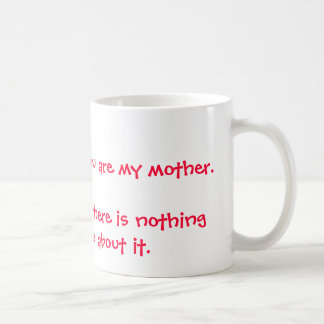 Jag ler, därför att du är min mor. Jag skrattar Kaffemugg