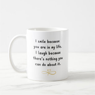 Jag ler eftersom du är i mitt liv – Personlig Kaffemugg
