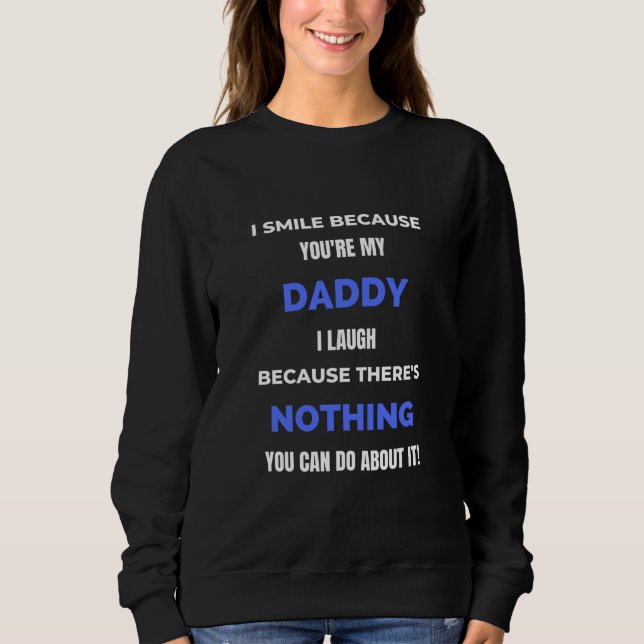 Jag ler eftersom du är min pappa t shirt (Framsida)