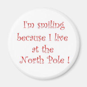 Jag ler för att jag bor på NorthPole-magnet Magnet