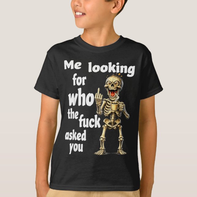Jag letar efter vem som frågade dig  t shirt (Framsida)