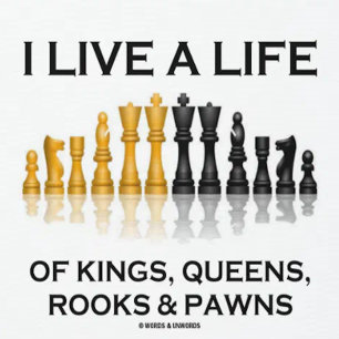Jag lever ett liv i Kung, Queens, Rooks & Pawns Musmatta