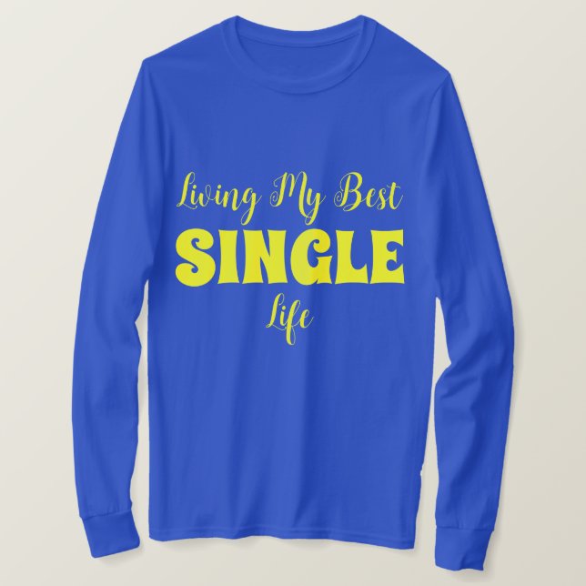 Jag lever mitt bästa liv. t shirt (Design framsida)